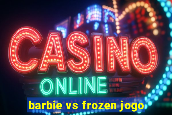 barbie vs frozen jogo